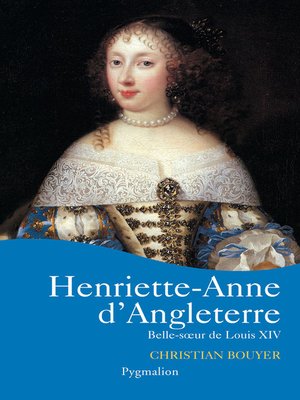 cover image of Henriette-Anne d'Angleterre. Belle soeur de Louis XIV